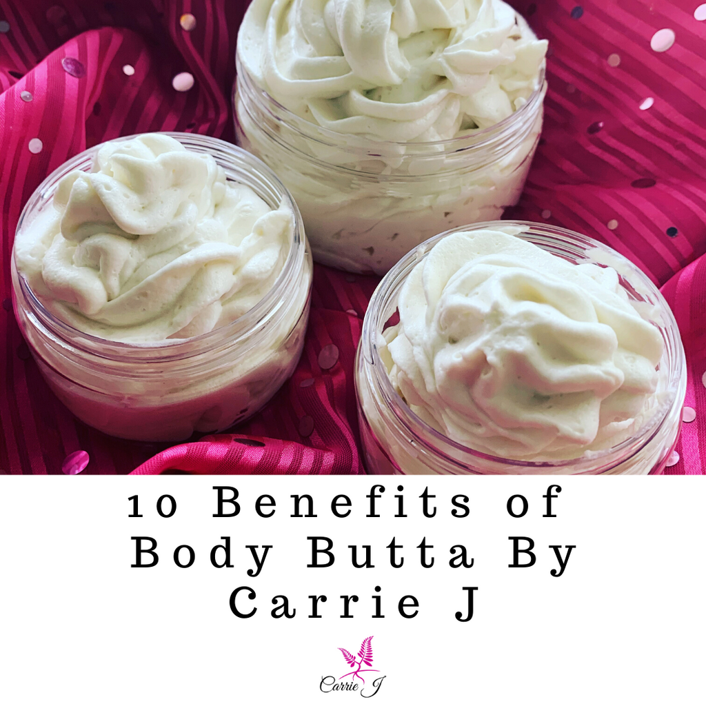 10 Benefits of Body Butta by Carrie J